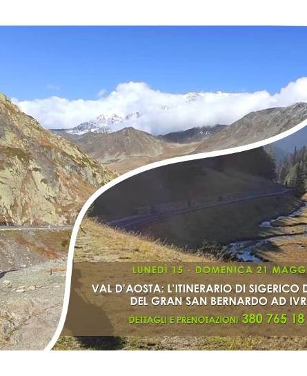 Val D’Aosta: l’ itinerario di Sigerico dal Colle del Gran San Bernardo ad Ivrea