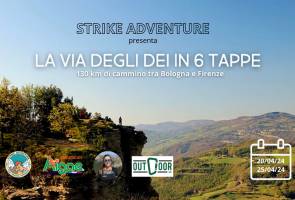 LA VIA DEGLI DEI IN 6 TAPPE, CON STRIKE ADVENTURE LA VIA DEGLI DEI IN 6 TAPPE, CON STRIKE ADVENTURE