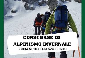 Corso base di alpinismo invernale con la guida alpina Lorenzo Trento Corso base di alpinismo invernale con la guida alpina Lorenzo Trento